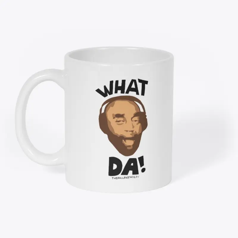 WHAT DA! Mug