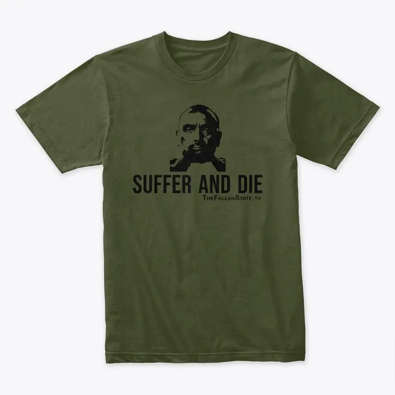 Suffer and Die T-Shirt (Black Logo)